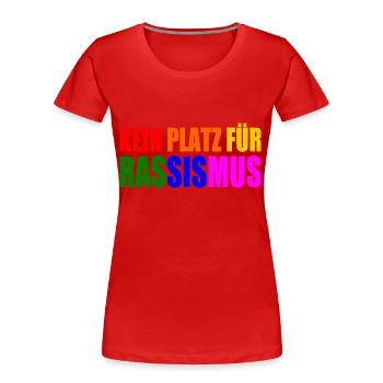 kein platz für rassismus - Frauen Premium Bio T-Shirt - Rot - Vorne - Mia (176cm)