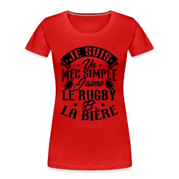 Je suis un Mec simple j'aime rugby et la bière - T-shirt bio Premium Femme - rouge - Devant - Mia (176cm)