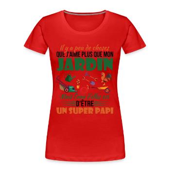J'aime mon jardin et un super papi - T-shirt bio Premium Femme - rouge - Devant - Mia (176cm)