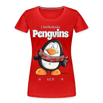 I Just Really Like Penguins Pinguin Spruch - Frauen Premium Bio T-Shirt - Rot - Vorne - Mia (176cm)