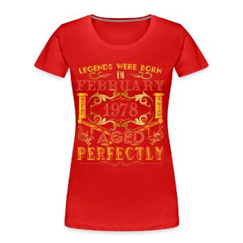 February 1978 - birthday 1978 legends were born. - T-shirt bio Premium Femme - rouge - Devant - Mia (176cm)