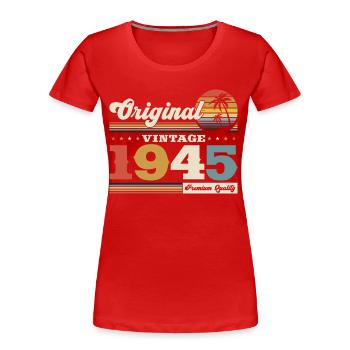 Original 1945 Jahrgang 1945 Geburtstag 1945 - Frauen Premium Bio T-Shirt - Rot - Vorne - Mia (176cm)