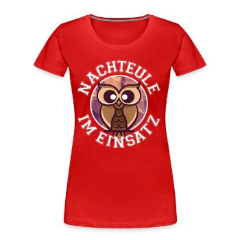 Nachteule im Einsatz Nachtdienst Eule - Frauen Premium Bio T-Shirt - Rot - Vorne - Mia (176cm)