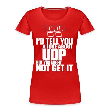 Joke about UDP but you might not get it - Frauen Premium Bio T-Shirt - Rot - Vorne - Mia (176cm)