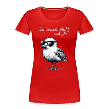 Ik snack platt und Du Coole Nord Möwe Spruch - Frauen Premium Bio T-Shirt - Rot - Vorne - Mia (176cm)