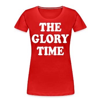 The glory time - T-shirt bio Premium Femme - rouge - Devant - Mia (176cm)