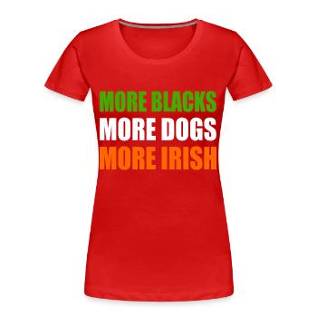 more blacks more dogs more irish - Women's Premium Organic T-Shirt - red - Front - Mia (176cm)