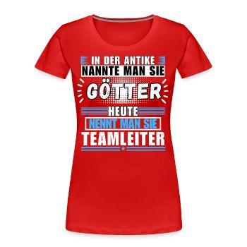 Les dieux dans l’Antiquité. Aujourd’hui, chef d’équipe - T-shirt bio Premium Femme - rouge - Devant - Mia (176cm)