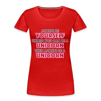 Always be yourself - Frauen Premium Bio T-Shirt - Rot - Vorne - Mia (176cm)