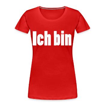 ich bin + dein Name - Frauen Premium Bio T-Shirt - Rot - Vorne - Mia (176cm)