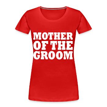 Mother of the groom - Women's Premium Organic T-Shirt - red - Front - Mia (176cm)