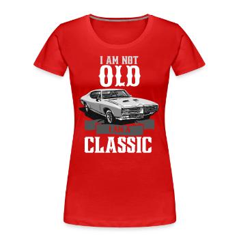 Ich bin nicht alt, ich bin ein Klassiker - Frauen Premium Bio T-Shirt - Rot - Vorne - Mia (176cm)