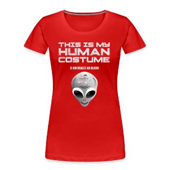 alien in human costume - Women's Premium Organic T-Shirt - red - Front - Mia (176cm)