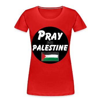 Priez pour les Palestiniens | Priez pour la Palestine - T-shirt bio Premium Femme - rouge - Devant - Mia (176cm)