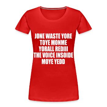 jone waste yore toye monme yorall rediii - Frauen Premium Bio T-Shirt - Rot - Vorne - Mia (176cm)