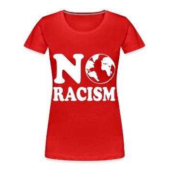 No racism - Frauen Premium Bio T-Shirt - Rot - Vorne - Mia (176cm)
