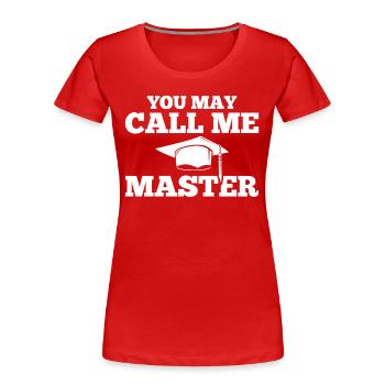 Vous pouvez m’appeler Master Master - T-shirt bio Premium Femme - rouge - Devant - Mia (176cm)