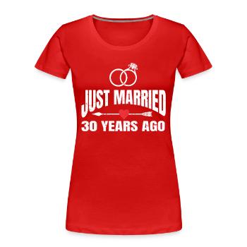 Just Married 30 Years Ago 30th Wedding Anniversary - Women's Premium Organic T-Shirt - red - Front - Mia (176cm)