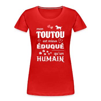 Mon toutou est mieux éduqué qu'un humain - T-shirt bio Premium Femme - rouge - Devant - Mia (176cm)