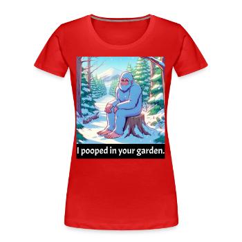 bigfood pooped - funny bigfoot meme - funny quote - Frauen Premium Bio T-Shirt - Rot - Vorne - Mia (176cm)