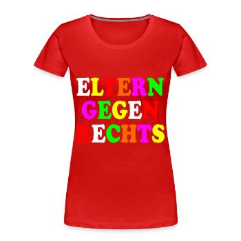 Eltern gegen rechts - Frauen Premium Bio T-Shirt - Rot - Vorne - Mia (176cm)