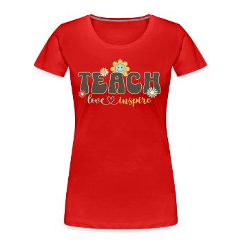 Enseigner, Aimer, Inspirer - Retour à l’école pour les enseignants - T-shirt bio Premium Femme - rouge - Devant - Mia (176cm)