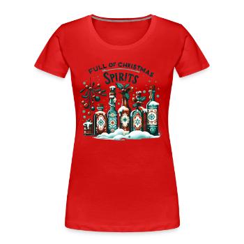 Full of Spirits - Funny Holidays Funny Christmas - Women's Premium Organic T-Shirt - red - Front - Mia (176cm)