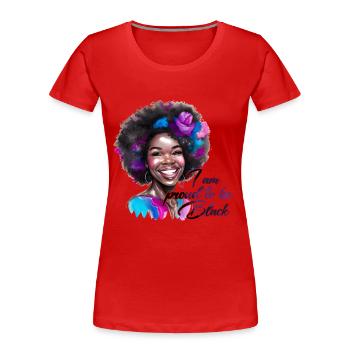 Proud to be Black - Black History Month African - Women's Premium Organic T-Shirt - red - Front - Mia (176cm)