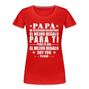Dia Del Padre Hombre Papá Regalo Padre - T-shirt bio Premium Femme - rouge - Devant - Mia (176cm)