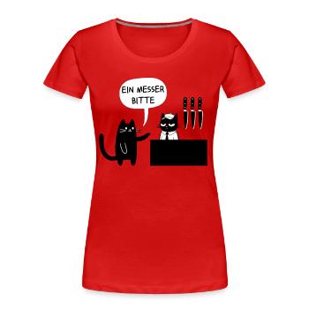 Ein Messer bitte – Schwarzer Humor mit Katze - Frauen Premium Bio T-Shirt - Rot - Vorne - Mia (176cm)