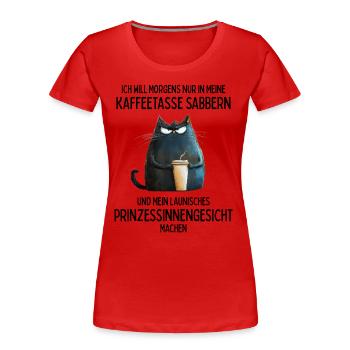 Launisches Prinzessinnengesicht am Morgen - Frauen Premium Bio T-Shirt - Rot - Vorne - Mia (176cm)