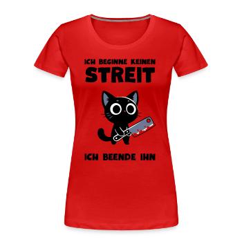 Katze mit Messer – Ich beende jeden Streit - Frauen Premium Bio T-Shirt - Rot - Vorne - Mia (176cm)