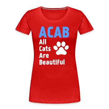 ACAB : Tous les chats sont beaux - T-shirt bio Premium Femme - rouge - Devant - Mia (176cm)
