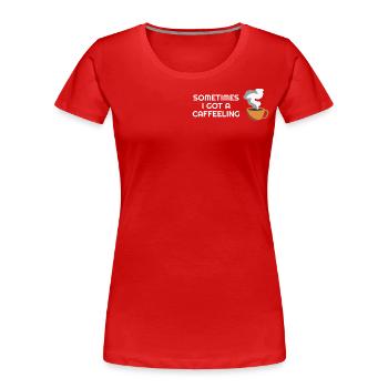 Lustige Kaffee Sprüche Kaffeetasse Barista - Frauen Premium Bio T-Shirt - Rot - Vorne - Mia (176cm)