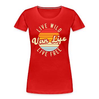 Live wild, live free, van life - T-shirt bio Premium Femme - rouge - Devant - Mia (176cm)