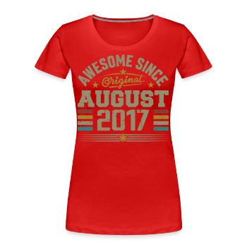 Août 2017 Anniversaire Août 2017 August 2017 Rétro - T-shirt bio Premium Femme - rouge - Devant - Mia (176cm)