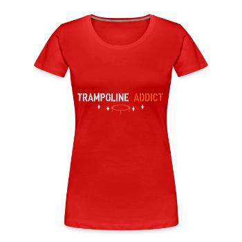 Trampolin-Süchtige - Frauen Premium Bio T-Shirt - Rot - Vorne - Mia (176cm)