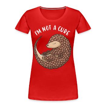 I'm Not A Cure Pangolin - Women's Premium Organic T-Shirt - red - Front - Mia (176cm)