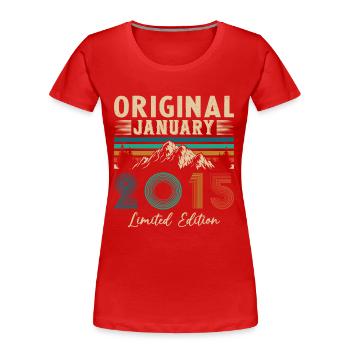 Cadeau D'anniversaire Nées En Janvier 2015 - T-shirt bio Premium Femme - rouge - Devant - Mia (176cm)