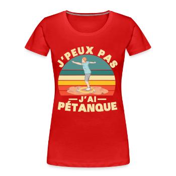 I Can't I Pétanque Humor Geschenk - Frauen Premium Bio T-Shirt - Rot - Vorne - Mia (176cm)