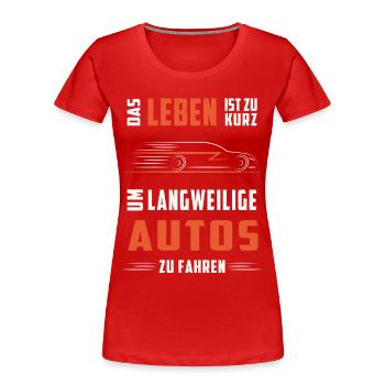 Keine langweiligen Autos - Frauen Premium Bio T-Shirt - Rot - Vorne - Mia (176cm)