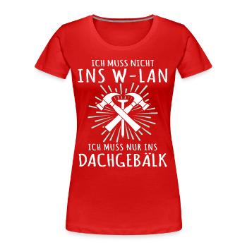 Dachdecker Sprüche Dachdecken - Frauen Premium Bio T-Shirt - Rot - Vorne - Mia (176cm)