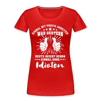 Profis Arbeiten Handwerker - Frauen Premium Bio T-Shirt - Rot - Vorne - Mia (176cm)