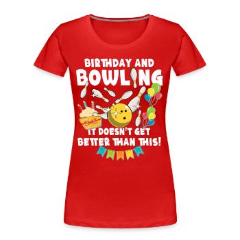 Bowling Geburtstag Bowler - Frauen Premium Bio T-Shirt - Rot - Vorne - Mia (176cm)