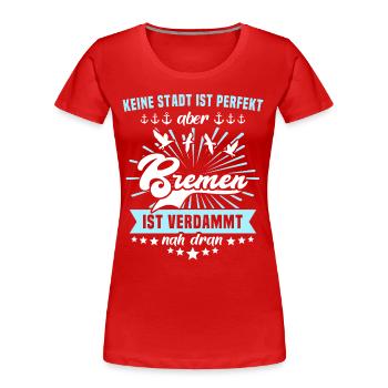Bremen Sprüche Bremer - Frauen Premium Bio T-Shirt - Rot - Vorne - Mia (176cm)