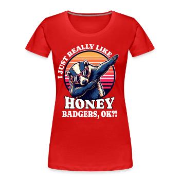 J’adore le dicton de Honey Badger - T-shirt bio Premium Femme - rouge - Devant - Mia (176cm)