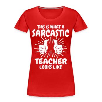 Sarkastischer Lehrer - Frauen Premium Bio T-Shirt - Rot - Vorne - Mia (176cm)