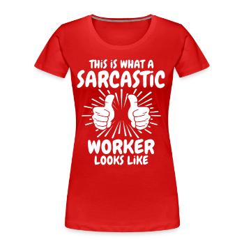 Sarkastischer Arbeiter - Frauen Premium Bio T-Shirt - Rot - Vorne - Mia (176cm)