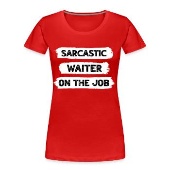 Sarcasme Serveur - T-shirt bio Premium Femme - rouge - Devant - Mia (176cm)