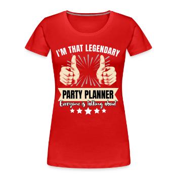 Organisateur de fêtes légendaire - T-shirt bio Premium Femme - rouge - Devant - Mia (176cm)